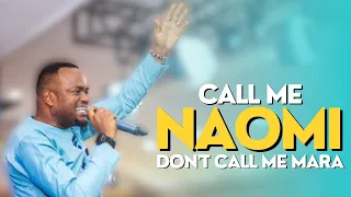 Call Me Naomi, Don't Call Me Mara || Pst T Mwangi || Life Church Limuru