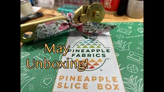 PINEAPPLE SLICE BOX  - MAY Box- BATTLE OF THE QUILTING SUBSCRIPTION BOXES Spring 2023  *SPOILERS*