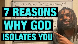 7 Reasons Why God Isolates You
