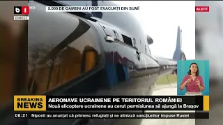 AERONAVE UCRAINENE PE TERITORIUL ROMÂNIEI DESTINATE MISIUNILOR CIVILE ȘI NEÎNARMATE_Stiri B1_9 mar