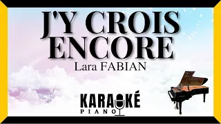 J'y crois encore - Lara FABIAN (Karaoké Piano Français)