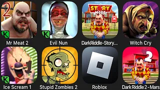 Dark Rddle 2 Mars, Evi Nun,Witch Cry,Mr Meat 2, Roblox,Ice Scream 1,Stupid Zombies 2