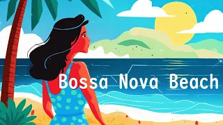 Relax Music - Bossa Nova Beach  -  お目覚めに　就寝前に　生活の中に　Relaxing Music for Stress Relief