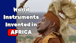 10 Musical Instruments You Didn't Know Where Invented In Africa