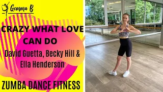 Crazy What Love Can Do David Guetta, Becky Hill & Ella Henderson|Zumba Dance Fitness|Gemma B Fitness