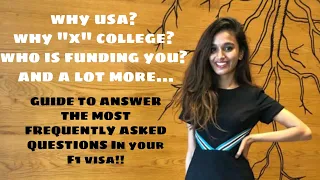 Guide to answer the most frequently asked questions during the F1 visa interview| Why USA...etc