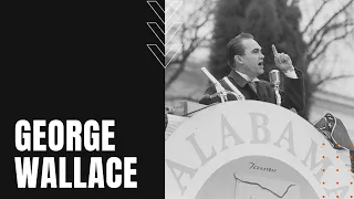 George Wallace: Biography of Alabama's Segregationist Governor