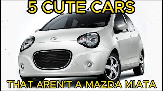 5 Cute cars that aren't a Mazda Miata