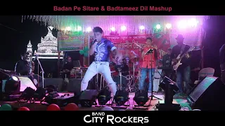 Badan Pe Sitare & Badtameez Dil Mashup | City Rockers Live | Raktim Chowdhury