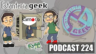 Estanteria Geek Podcast 224: Que pretenden cobrar cuanto?!?!?!
