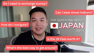 Answering Top Questions About Traveling To Japan  - Part 1