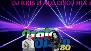 DJ KRIS - ITALO DISCO MIX 2021