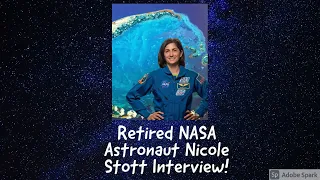 Retired NASA Astronaut Nicole Stott Interview!