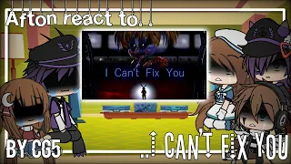 I Afton Family react to "I Can't Fix You" (GL) #2 I