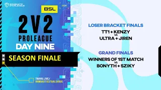 BSL 2v2 ProLeague - LB Finals & Grand Finals - StarCraft BroodWar Remastered