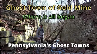 Ghost Town of Gold Mine ~ Pennsylvania's Ghost Towns