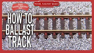 How To Ballast Your Track - Model Railway Basics: Episode Six