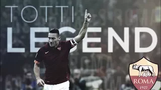 Francesco Totti - Goodbye | Roma Legend 1992-2017 | HD