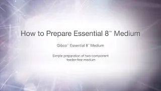 How to prepare Essential 8 Medium for pluripotent stem cell culture