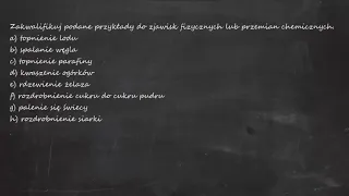 Zakwalifikuj podane przykłady do zjawisk fizycznych lub przemian chemicznych.a) topnienie lodu...