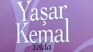 Yaşar Kemal YOLDA Sesli Kitap