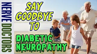 The fastest way to reverse Diabetic Neuropathy - The Nerve Doctors