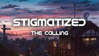 The Calling - Stigmatized (Lyrics)