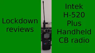 Lockdown Reviews - Intek H-520 Plus handheld CB radio