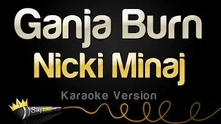 Nicki Minaj - Ganja Burn (Karaoke Version)