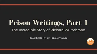 Prison Writings, Part 1: The Incredible Story of Richard Wurmbrand