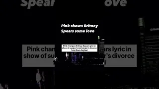 Pink changes Britney Spears lyric in show of support amid singer’s divorce #shorts