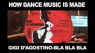 Gigi D'Agostino - Bla Bla Bla "How dance music is made"  [SAMPLE VIDEO TUTORIAL]