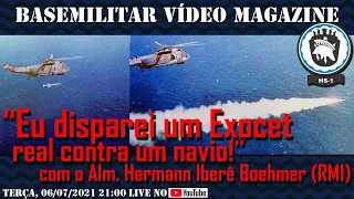 "Eu disparei um Exocet real contra um navio!" Uma entrevista com o Almirante Iberê Boehmer (RM1)