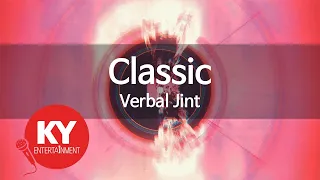 Classic - Verbal Jint(버벌진트) (KY.47645) / KY Karaoke