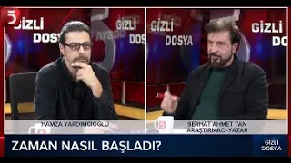 Zaman Yolculuğu Yapılabilir Mi? - Gizli Dosya - Hamza Yardımcıoğlu - Serhat Ahmet Tan