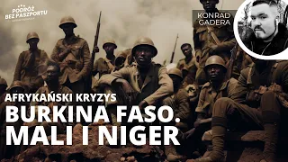 Mali, Niger i Burkina Faso. Rosja skutecznie destabilizuje Afrykę | Konrad Gadera