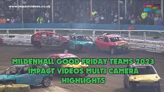 Mildenhall 2023 Good Friday Banger Racing Teams Multi Camera Highlights Impact Videos