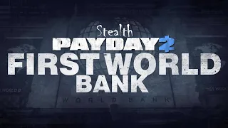 Просто Payday 2 Первый мировой банк (First World Bank) DSOD Стелс Соло