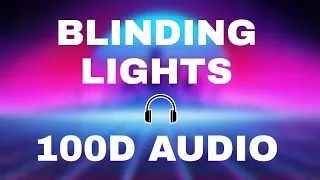 The Weeknd-Blinding Lights 100d audio(wear headphones)🎧