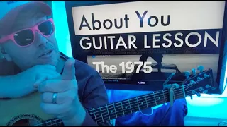 How To Play About You - The 1975 Guitar Tutorial (Beginner Lesson!)