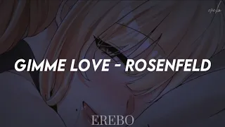 Gimme Love - Rosenfeld // Sub. Español