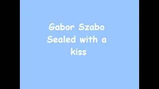 gabor szabo sealed with a kiss