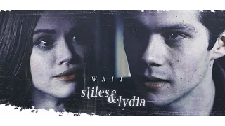 Stiles & Lydia || Wait [S6]