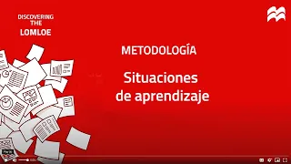 Discovering the LOMLOE: Methodology - Situaciones de aprendizaje