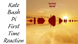 Kate Bush Pi First Time Reaction