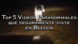 Top 5 Videos Paranormales Que Seguramente Viste en Bolivia