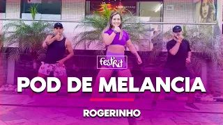 Pod de Melancia - Rogerinho | COREOGRAFIA - FestRit