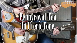 Nirvana Pennyroyal Tea Guitar Cover | In Utero Studio Tone