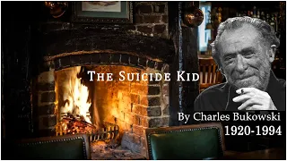 The Suicide Kid By Charles Bukowski.