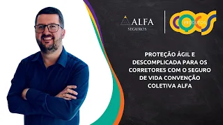 PROTEÇÃO ÁGIL E DESCOMPLICADA PARA OS CORRETORES COM O SEGURO DE VIDA CONVENÇÃO COLETIVA ALFA